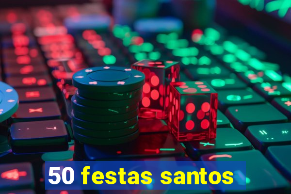 50 festas santos - sp